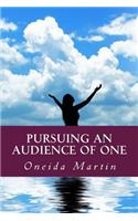 Pursuing an Audience of One