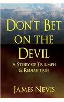 Don't Bet On The Devil