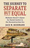 Journey to Separate But Equal