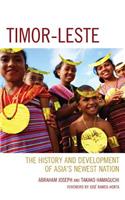 Timor-Leste: The History and Development of Asia's Newest Nation