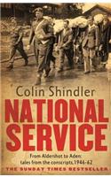 National Service: From Aldershot to Aden: Tales from the Conscripts, 1946-62