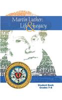Martin Luther: Life & Legacy - Grade 7-8 Student Book