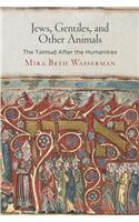 Jews, Gentiles, and Other Animals: The Talmud After the Humanities