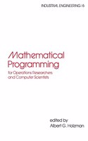 Mathematical Programming for Operations Researchers and Computer Scientists: 6 (Industrial Engineering: A Series of Reference Books and Textboo)