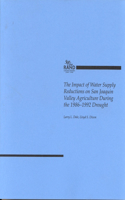 Impact of Water Supply Reductions on San Joaquin Valley Agriculture During the 1986-1992 Drought (1998)