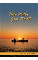 This Water Goes North