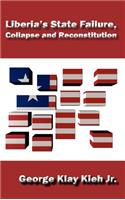 Liberia's State Failure, Collapse and Reconstitution