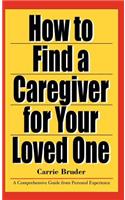 How to Find a Caregiver for Your Loved One