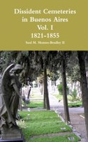 Dissident Cemeteries in Buenos Aires, Vol. I