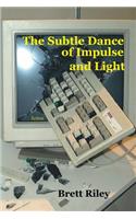 Subtle Dance of Impulse and Light