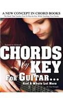 CHORDS by KEY FOR GUITAR . . . AND A WHOLE LOT MORE