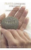 Prayer Conquers Struggles And Disappointment