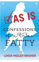 As Is Confessions of a True Fatty