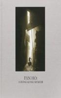 Fan Ho: A Hong Kong Memoir