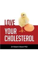 Love Your Cholesterol