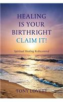 Healing is Your Birthright - Claim it!