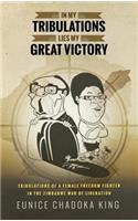 In My Tribulations Lies My Great Victory