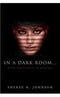 In A Dark Room... With Highlights of Maroon