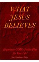 What Jesus Believes