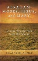 Abraham, Moses, Jesus, and Mary
