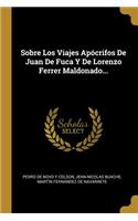 Sobre Los Viajes Apócrifos De Juan De Fuca Y De Lorenzo Ferrer Maldonado...