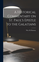 Historical Commentary on St. Paul's Epistle to the Galatians