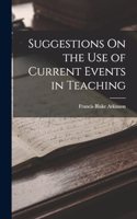 Suggestions On the Use of Current Events in Teaching