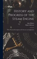 History and Progress of the Steam Engine