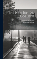 new Junior College; the Next Step in Free Public Education