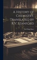 History of Chemistry, Translated by R.V. Stanford