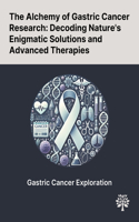 Alchemy of Gastric Cancer Research