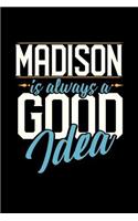 Madison Is Always a Good Idea