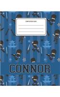 Composition Book Connor: Ninja Pattern Composition Book Name Connor Personalized Lined Wide Rule Notebook for Boys Kids Back to School Preschool Kindergarten and Elementary 