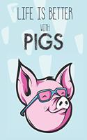 Life Is Better With Pigs