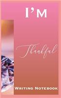 I'm Thankful Writing Notebook