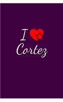 I love Cortez