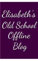 Elisabeth's Old School Offline Blog