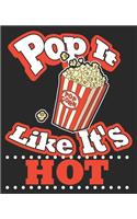 Pop It Like It's Hot