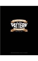 Do Not Conform to the Pattern of This World - Romans 12