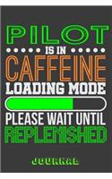 Pilot Is in Caffeine Loading Mode Please Wait Until Replenished Journal