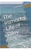 Immortal Life of Riley