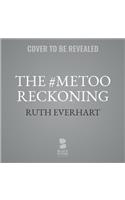 #metoo Reckoning Lib/E