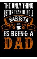The Only Thing Better Than Being a Barista Is Being a Dad