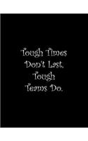 Tough Times Don't Last, Tough Teams Do