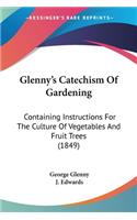 Glenny's Catechism Of Gardening