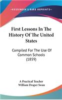 First Lessons In The History Of The United States