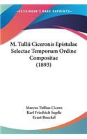 M. Tullii Ciceronis Epistulae Selectae Temporum Ordine Compositae (1893): (English)