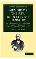 Memoir of the REV. John Stevens Henslow, M.A., F.L.S., F.G.S., F.C.P.S.