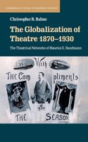 The Globalization of Theatre 1870–1930