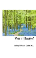 What Is Education?